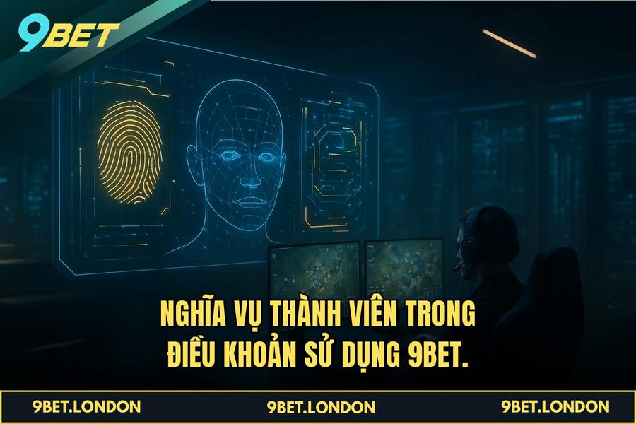 Nghĩa vụ thành viên trong Điều khoản sử dụng 9BET.